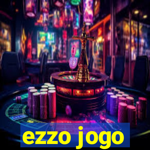 ezzo jogo